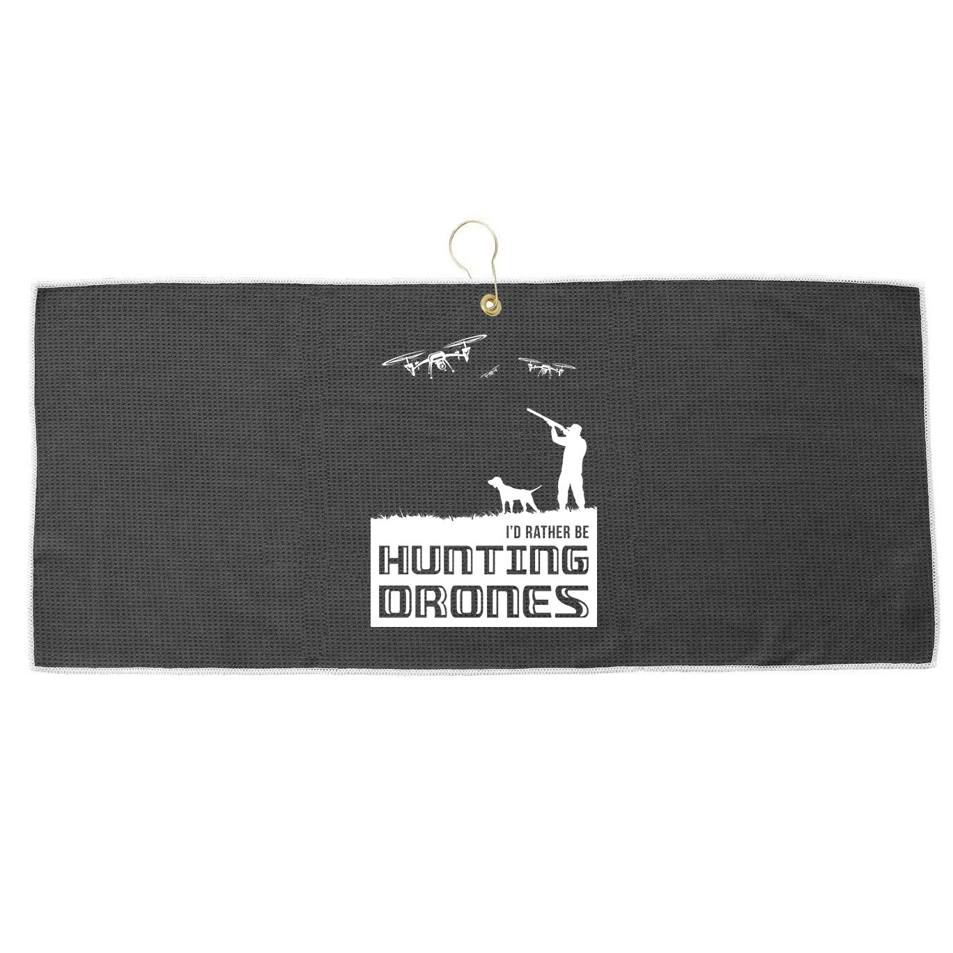 I'd Rather Hunting Drones Large Microfiber Waffle Golf Towel