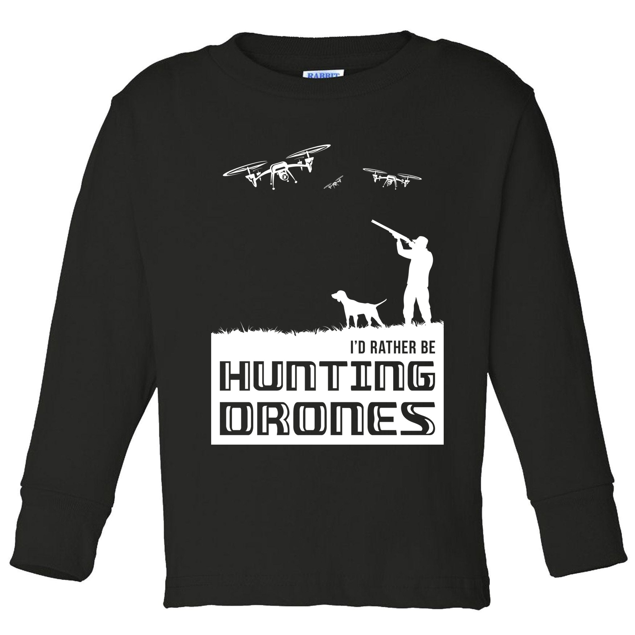 I'd Rather Hunting Drones Toddler Long Sleeve Shirt