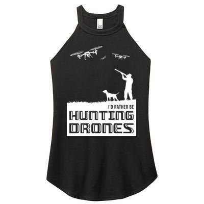 I'd Rather Hunting Drones Women's Perfect Tri Rocker Tank