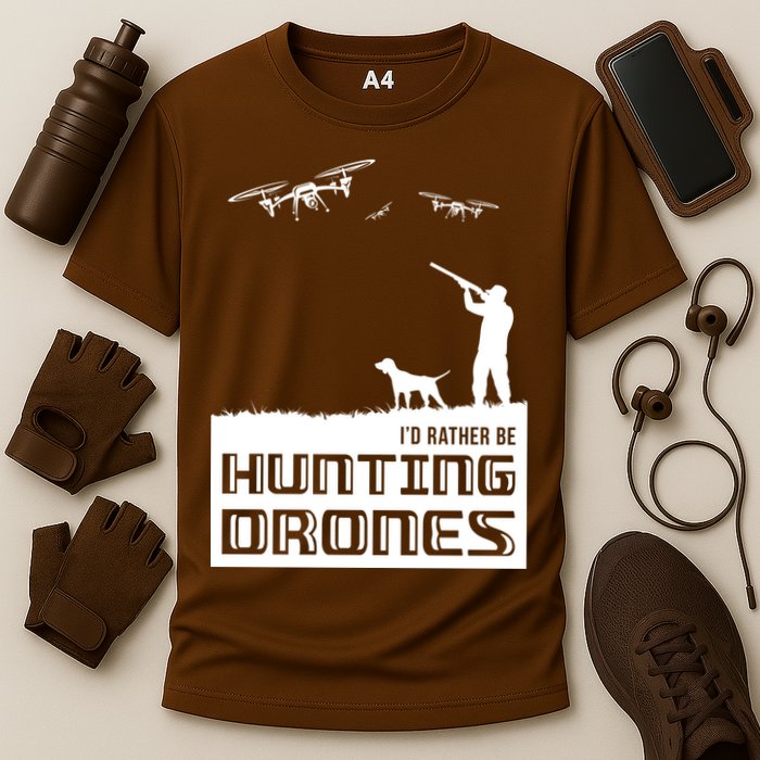 I'd Rather Hunting Drones Performance Shirt