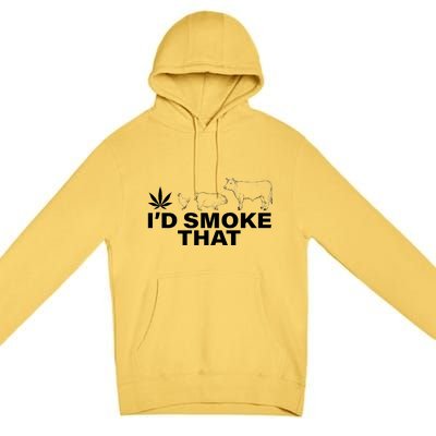 I'd Smoke That Pot Head Marijuana Premium Pullover Hoodie