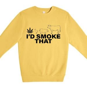 I'd Smoke That Pot Head Marijuana Premium Crewneck Sweatshirt