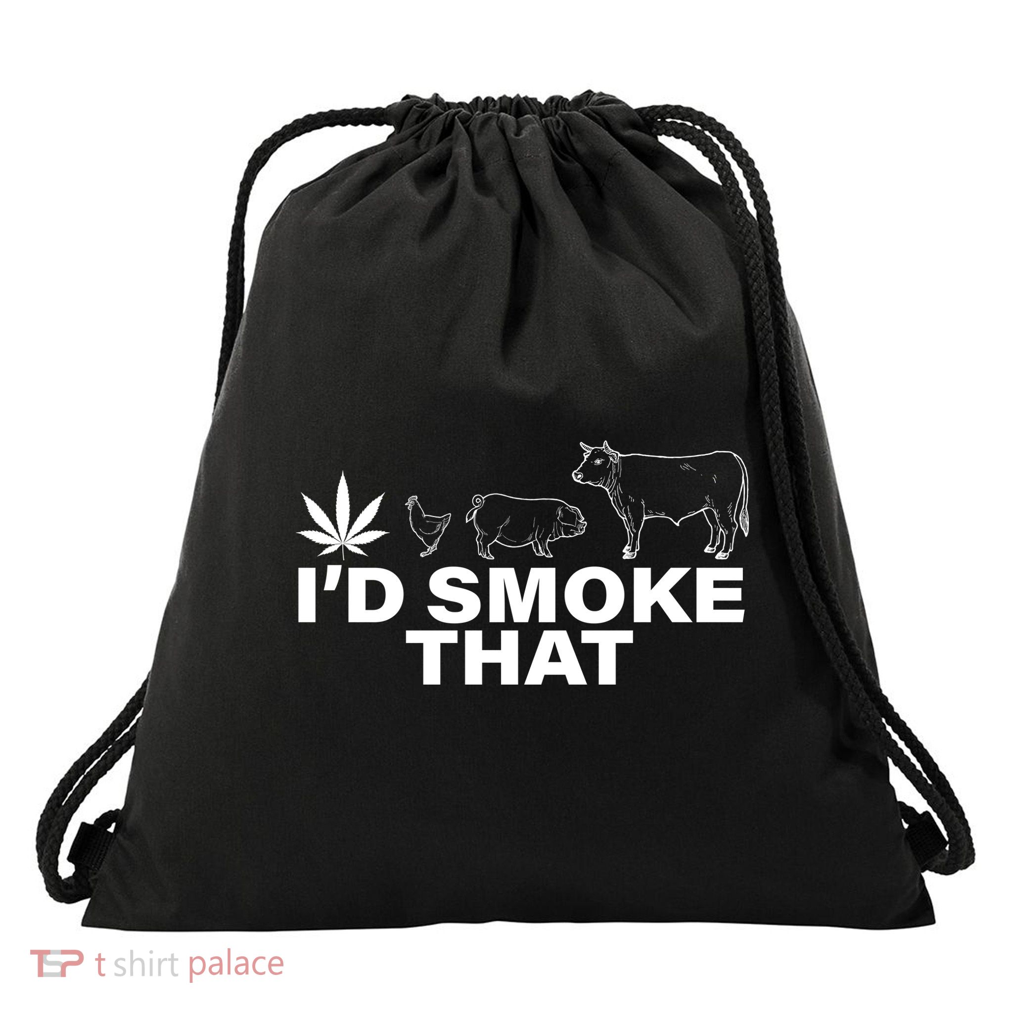 I'd Smoke That Pot Head Marijuana Drawstring Bag