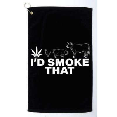 I'd Smoke That Pot Head Marijuana Golf Towel