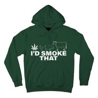 I'd Smoke That Pot Head Marijuana Hoodie