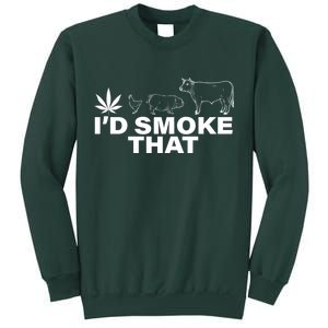 I'd Smoke That Pot Head Marijuana Sweatshirt