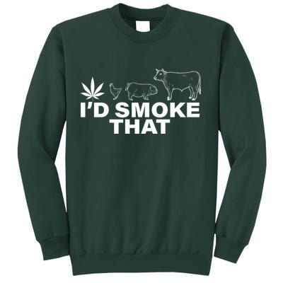 I'd Smoke That Pot Head Marijuana Sweatshirt