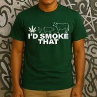I'd Smoke That Pot Head Marijuana T-Shirt