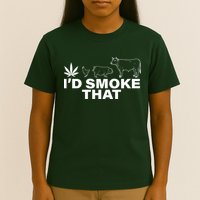 I'd Smoke That Pot Head Marijuana T-Shirt