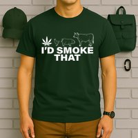 I'd Smoke That Pot Head Marijuana T-Shirt