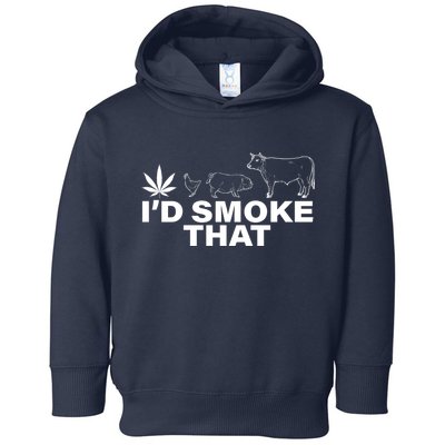 I'd Smoke That Pot Head Marijuana Toddler Hoodie