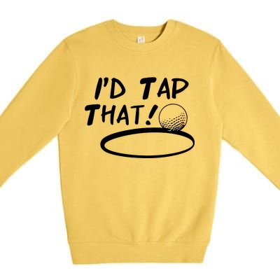 I'd Tap That Premium Crewneck Sweatshirt