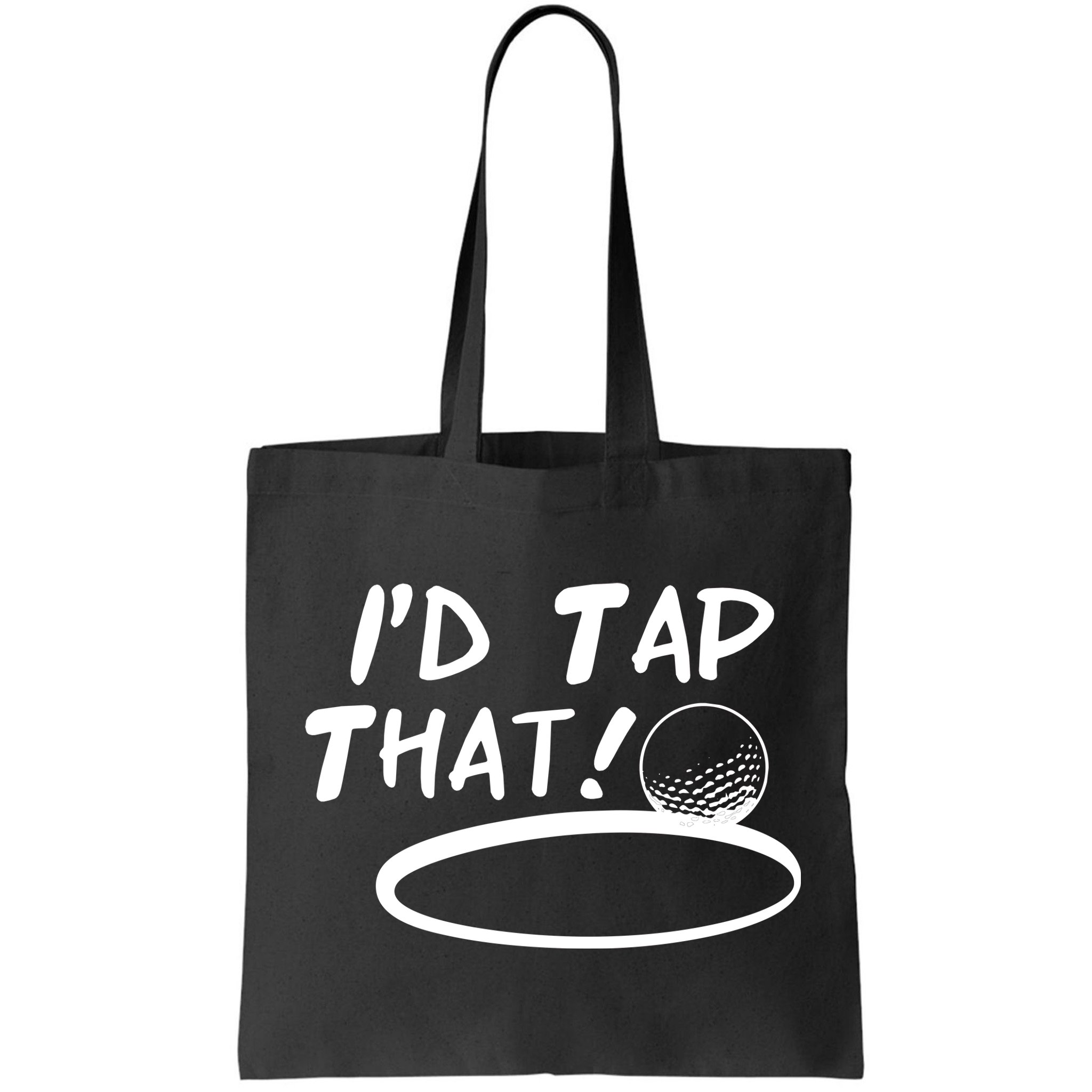 I'd Tap That Bag