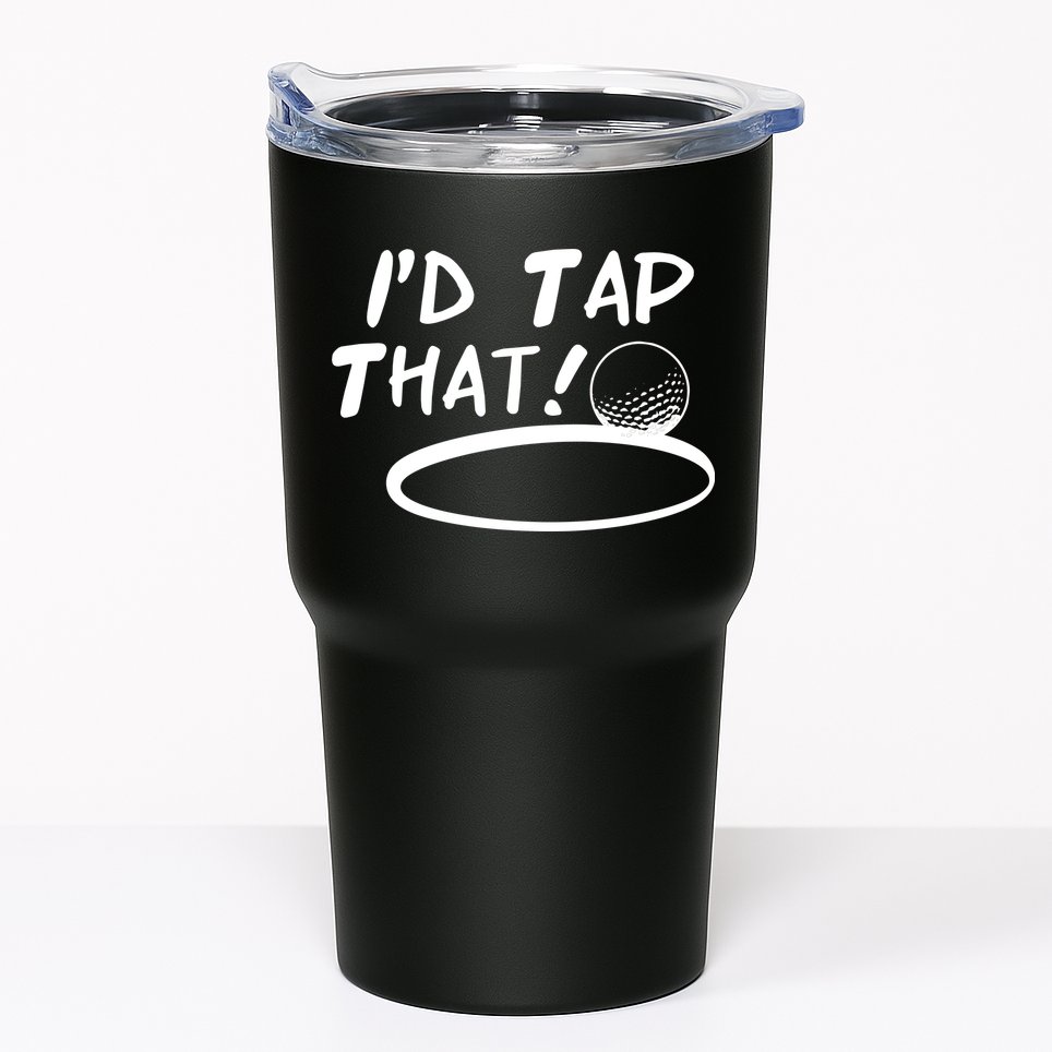 I'd Tap That Tumbler