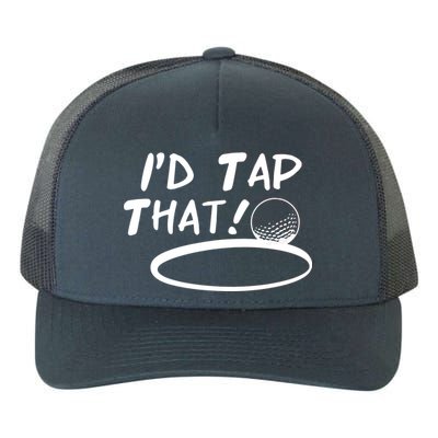 I'd Tap That Yupoong Adult 5-Panel Trucker Hat