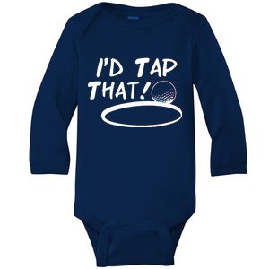 I'd Tap That Baby Long Sleeve Bodysuit