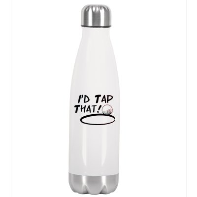 I'd Tap That Stainless Steel Insulated Water Bottle