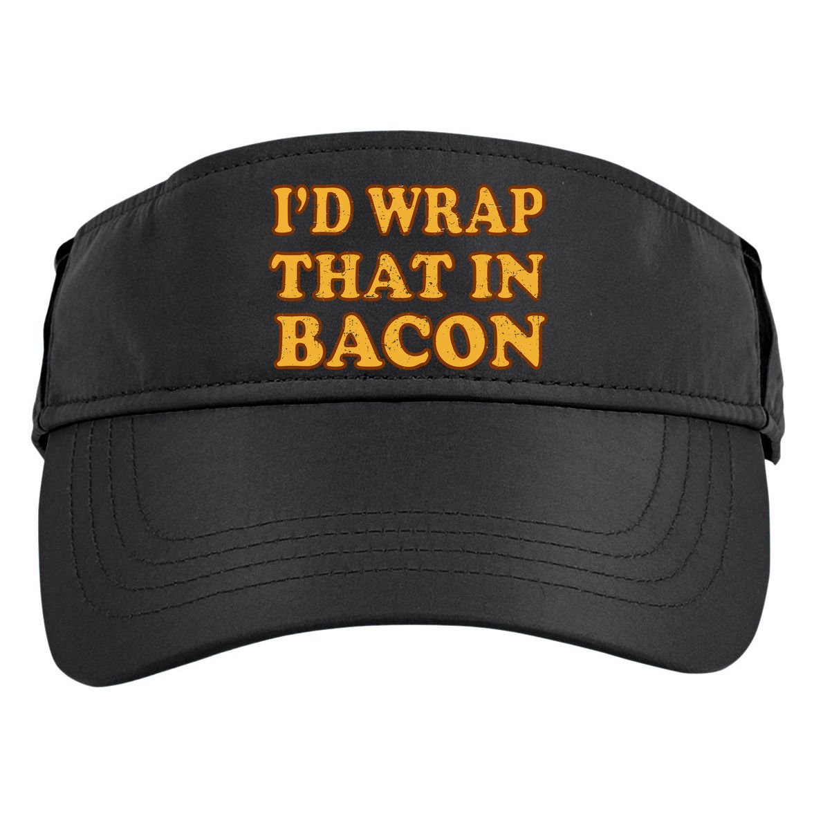 I'd Wrap That In Bacon Adult Drive Performance Visor
