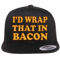 I'd Wrap That In Bacon Flatbill Hat