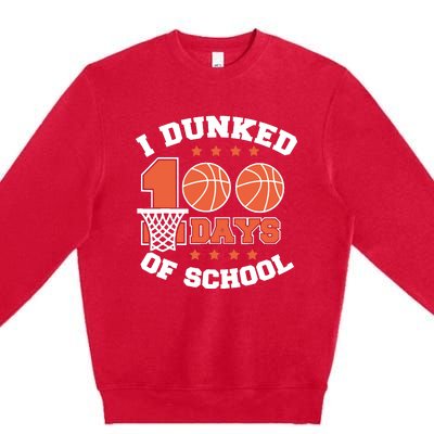 I Dunked 100 Days Of School Basketball Lover Teacher Student Premium Crewneck Sweatshirt