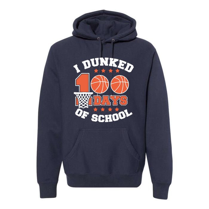 I Dunked 100 Days Of School Basketball Lover Teacher Student Premium Hoodie