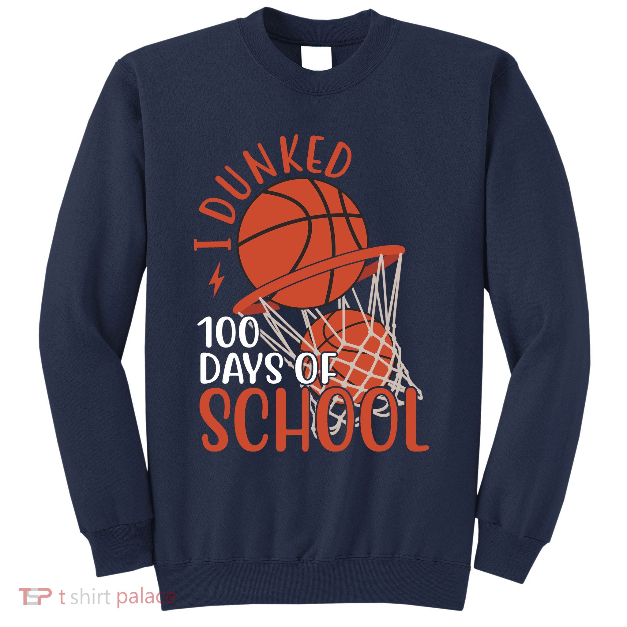 I Dunked 100 Days Of School Basketball Sweatshirt