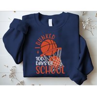 I Dunked 100 Days Of School Basketball Sweatshirt
