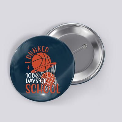 I Dunked 100 Days Of School Basketball Button