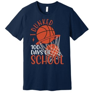 I Dunked 100 Days Of School Basketball Premium T-Shirt