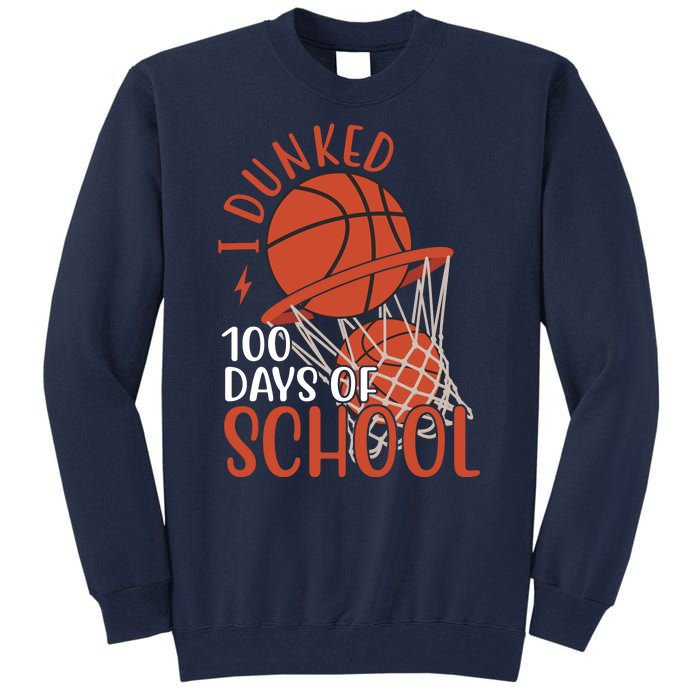 I Dunked 100 Days Of School Basketball Tall Sweatshirt