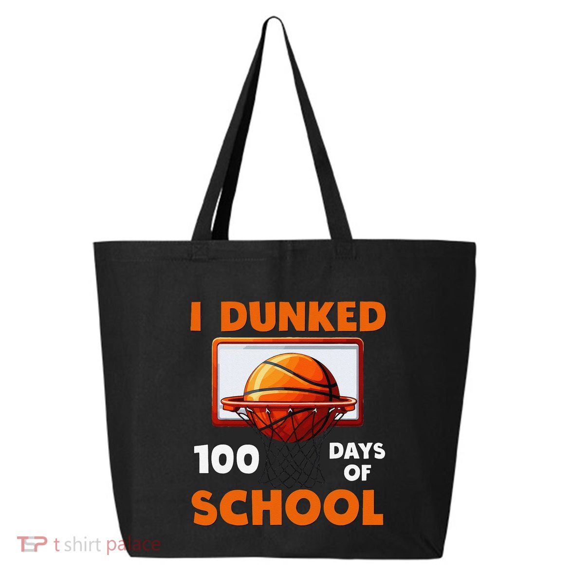 I Dunked 100 Days Of School Basketball 100th Day 25L Jumbo Tote