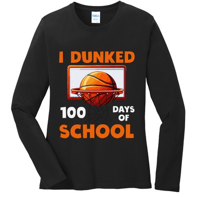 I Dunked 100 Days Of School Basketball 100th Day Ladies Long Sleeve Shirt