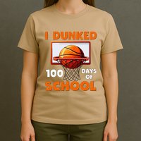 I Dunked 100 Days Of School Basketball 100th Day T-Shirt