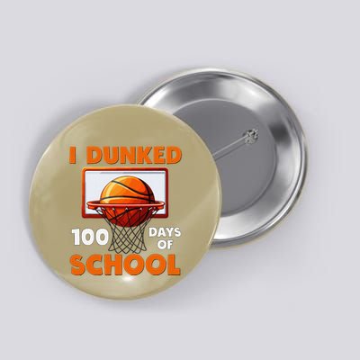 I Dunked 100 Days Of School Basketball 100th Day Button