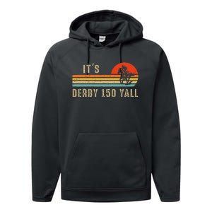 Its Derby 150 Yall Funny Horse Racing Lover Day Performance Fleece Hoodie