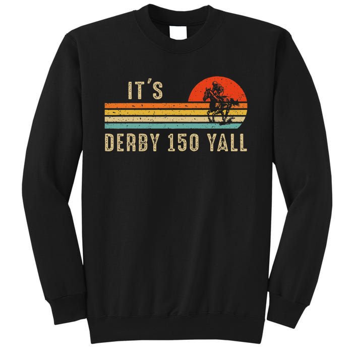 Its Derby 150 Yall Funny Horse Racing Lover Day Tall Sweatshirt