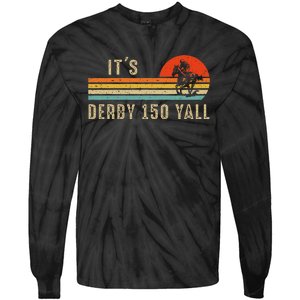 Its Derby 150 Yall Funny Horse Racing Lover Day Tie-Dye Long Sleeve Shirt