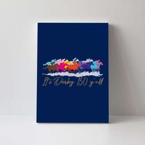 Its Derby 150 Yall 150th Horse Racing Canvas