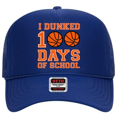 I Dunked 100 Days Of School Basketball 100th Day High Crown Mesh Back Trucker Hat