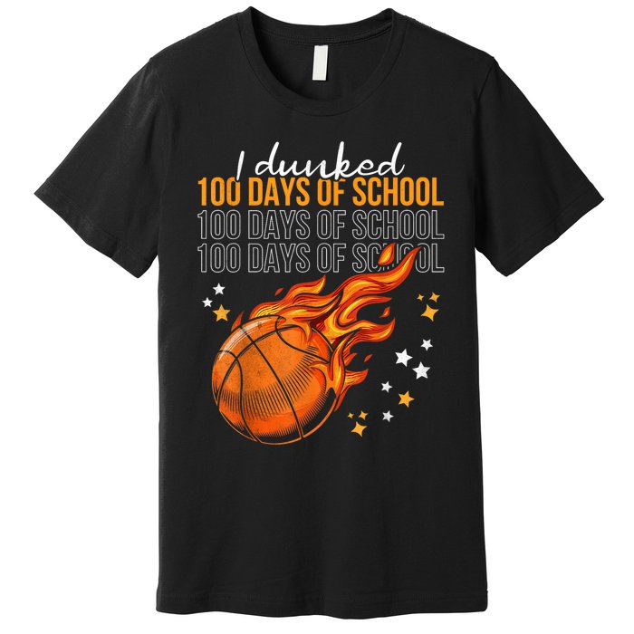 I Dunked 100 Days Of School Basketball 100th Day Of School Premium T-Shirt