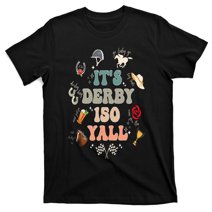 Its Derby 150 Yall 150th Horse Racing Ky Derby Day T-Shirt