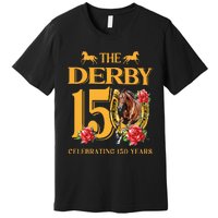 ItS Derby 150 Yall 150th Horse Racing Talk Derby To Me Premium T-Shirt