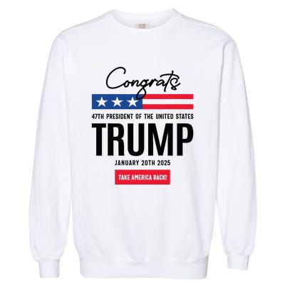 Inauguration Day 2025 Congrats Trump 2025 Garment-Dyed Sweatshirt