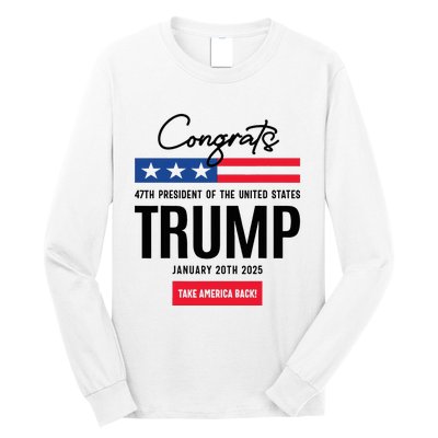 Inauguration Day 2025 Congrats Trump 2025 Long Sleeve Shirt