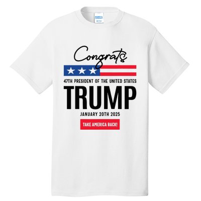 Inauguration Day 2025 Congrats Trump 2025 Tall T-Shirt