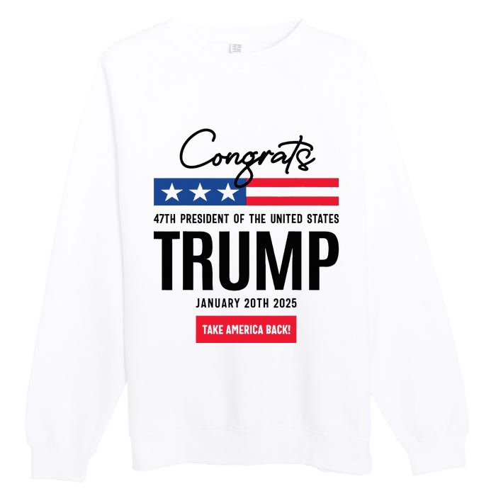 Inauguration Day 2025 Congrats Trump 2025 Premium Crewneck Sweatshirt