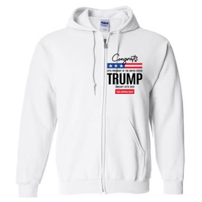 Inauguration Day 2025 Congrats Trump 2025 Full Zip Hoodie