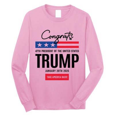 Inauguration Day 2025 Congrats Trump 2025 Long Sleeve Shirt