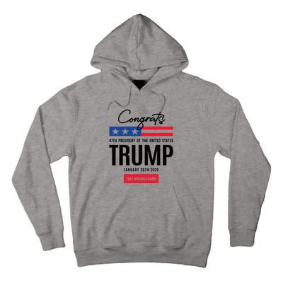 Inauguration Day 2025 Congrats Trump 2025 Tall Hoodie