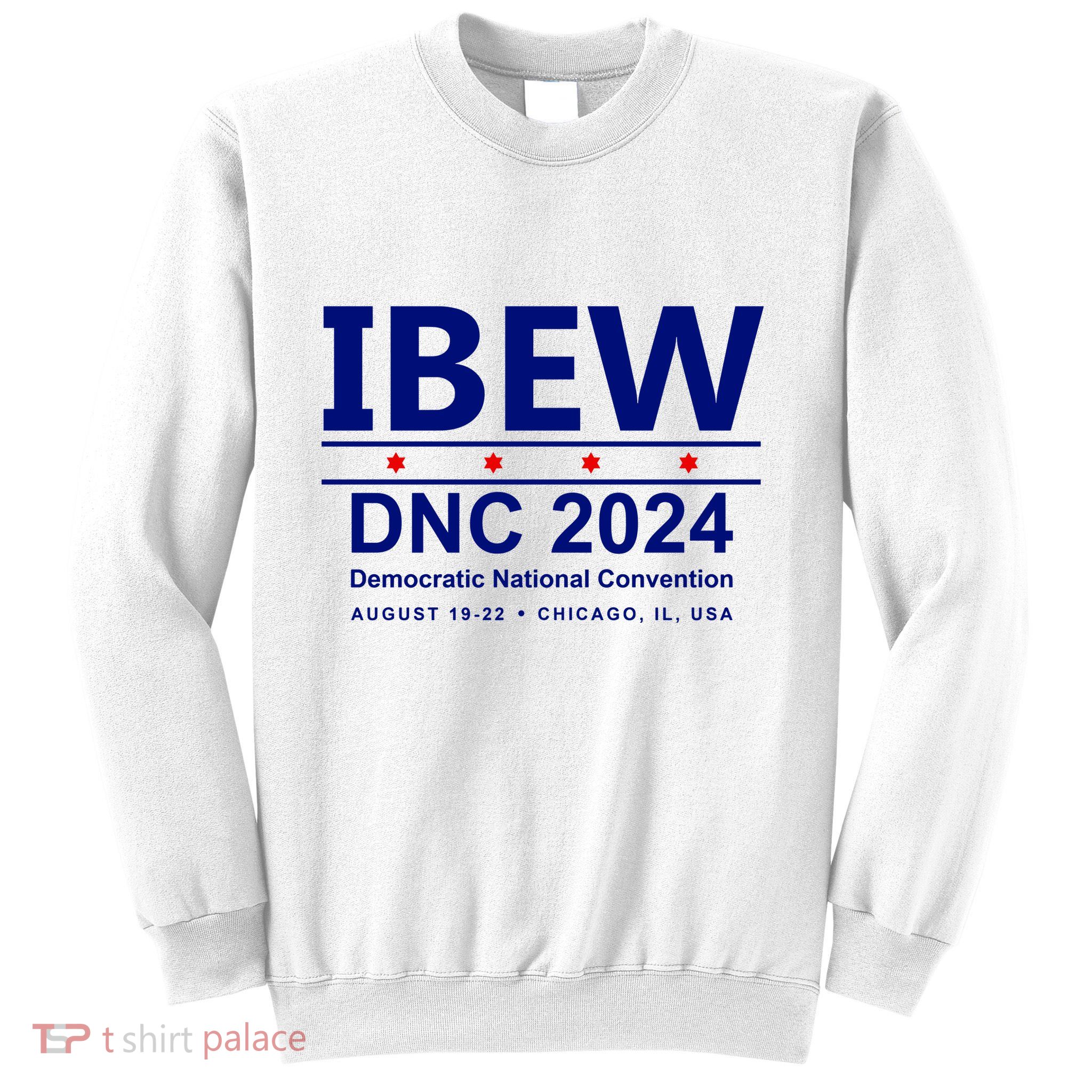 Ibew Dnc 2024 Democratic National Convention Sweatshirt